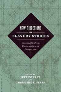 New Directions in Slavery Studies