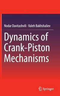 Dynamics of Crank-Piston Mechanisms