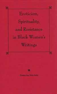 Eroticism, Spirituality, and Resistance in Black Women's Writings