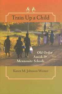 Train Up a Child - Old Order Amish and Mennonite Schools