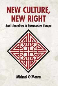 New Culture, New Right: Anti-Liberalism in Postmodern Europe