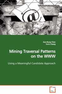 Mining Traversal Patterns on the WWW