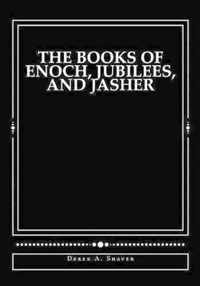 The Books of Enoch, Jubilees, and Jasher