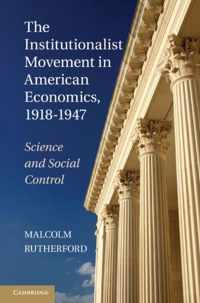 The Institutionalist Movement in American Economics, 1918-1947