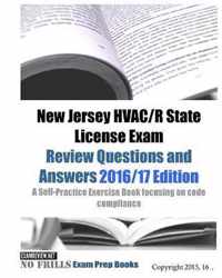 New Jersey HVAC/R State License Exam Review Questions and Answers 2016/17 Edition