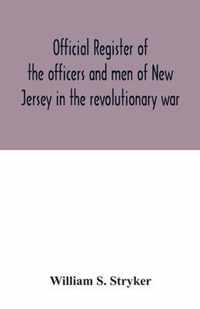 Official register of the officers and men of New Jersey in the revolutionary war