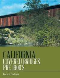 California Covered Bridges Pre 1900's