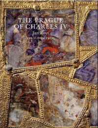 The Prague of Charles IV, 1316 - 1378