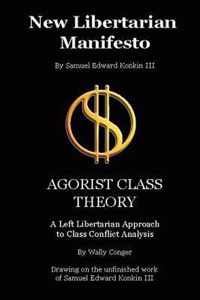 New Libertarian Manifesto and Agorist Class Theory