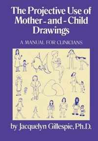 The Projective Use of Mother-and- Child Drawings