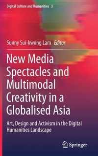 New Media Spectacles and Multimodal Creativity in a Globalised Asia