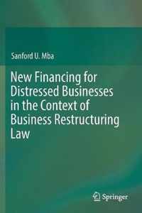 New Financing for Distressed Businesses in the Context of Business Restructuring Law