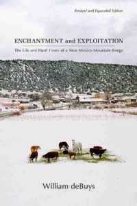 Enchantment and Exploitation: The Life and Hard Times of a New Mexico Mountain Range, Revised and Expanded Edition