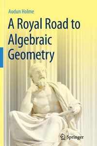 A Royal Road to Algebraic Geometry