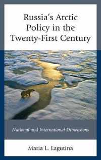 Russia's Arctic Policy in the Twenty-First Century