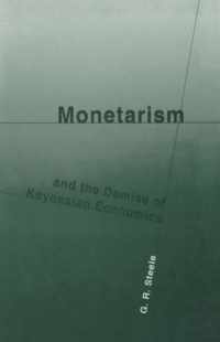 Monetarism and the Demise of Keynesian Economics