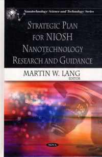 Strategic Plan for NIOSH Nanotechnology Research & Guidance