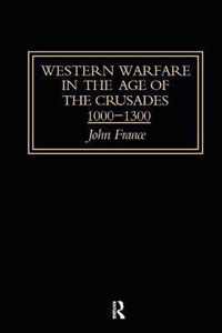 Western Warfare in the Age of the Crusades 1000-1300