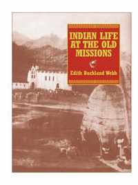 Indian Life at the Old Missions