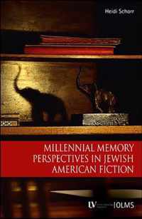 Millennial Memory Perspectives in Jewish American Fiction