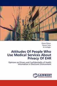 Attitudes of People Who Use Medical Services about Privacy of Ehr