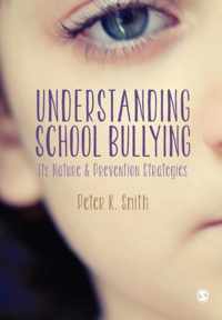 Understanding School Bullying: Its Nature and Prevention Strategies