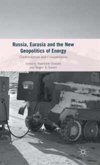 Russia Eurasia and the New Geopolitics of Energy