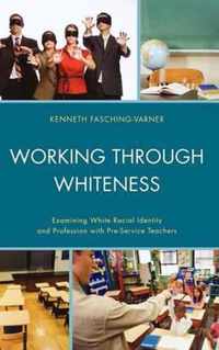 Working Through Whiteness