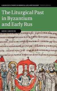 The Liturgical Past in Byzantium and Early Rus