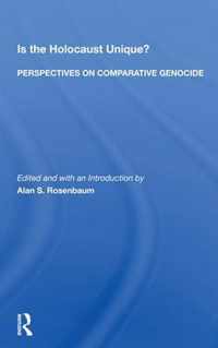 Is The Holocaust Unique? Perspectives On Comparative Genocide