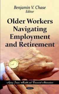 Older Workers Navigating Employment & Retirement