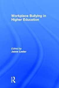 Workplace Bullying in Higher Education