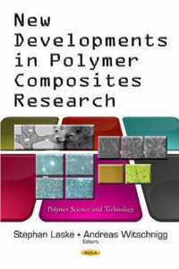 New Developments in Polymer Composites Research