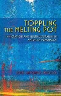 Toppling the Melting Pot