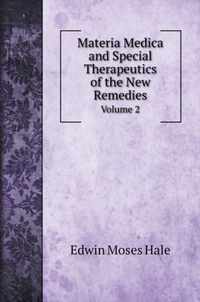 Materia Medica and Special Therapeutics of the New Remedies