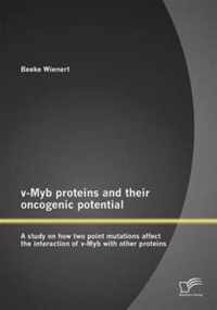 V-Myb Proteins and Their Oncogenic Potential