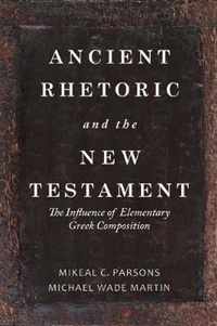 Ancient Rhetoric and the New Testament