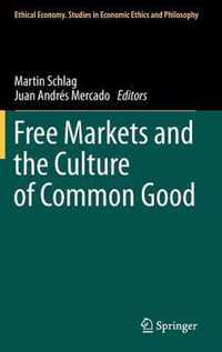 Free Markets and the Culture of Common Good