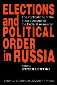 Elections and Political Order in Russia