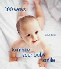 100 Ways To Make Your Baby Smile