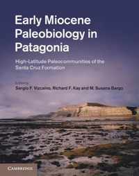 Early Miocene Paleobiology In Patagonia