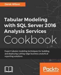 Tabular Modeling with SQL Server 2016 Analysis Services Cookbook