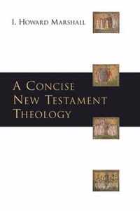 A Concise New Testament theology