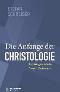 Die AnfÃ¤nge der Christologie