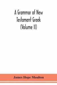 A grammar of New Testament Greek (Volume II)