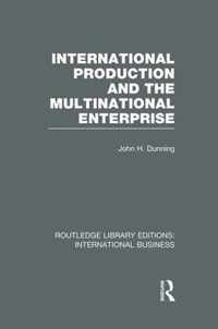 International Production and the Multinational Enterprise (Rle International Business)