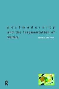 Postmodernity and the Fragmentation of Welfare