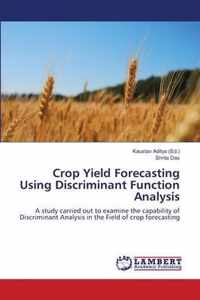 Crop Yield Forecasting Using Discriminant Function Analysis