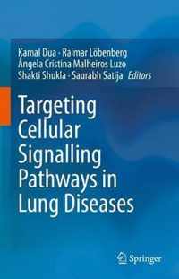 Targeting Cellular Signalling Pathways in Lung Diseases