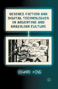 Science Fiction and Digital Technologies in Argentine and Brazilian Culture